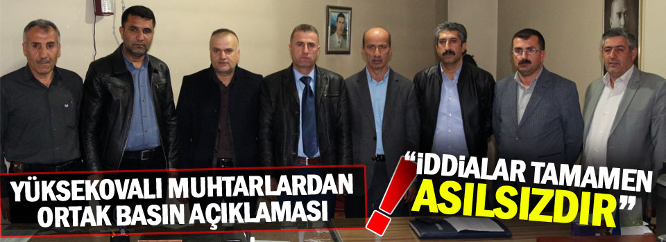 Yüksekovalı muhtarlar, 'iddialar tamamen asılsızdır'