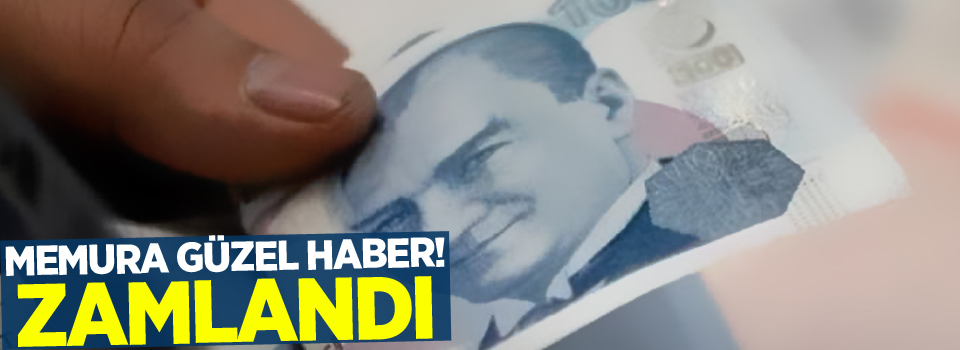 Memura güzel haber! Zamlandı