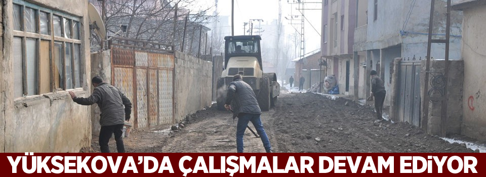 Yüksekova'da Kumlama ve Stabilize Çalışmaları Devam Ediyor