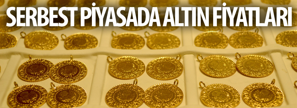 Serbest piyasada altın fiyatları