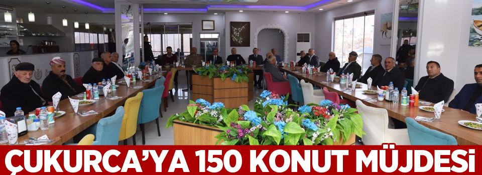 Çukurca’ya 150 konut müjdesi