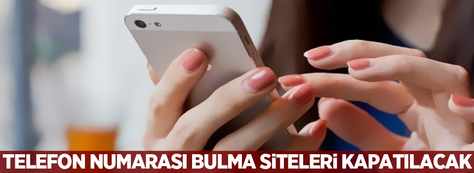 Telefon numarası bulma siteleri kapatılacak