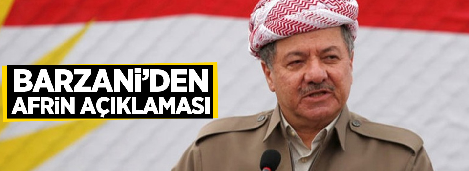 Barzani'den Afrin açıklaması