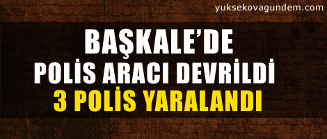 Başkale'de Polis Panzeri Devrildi
