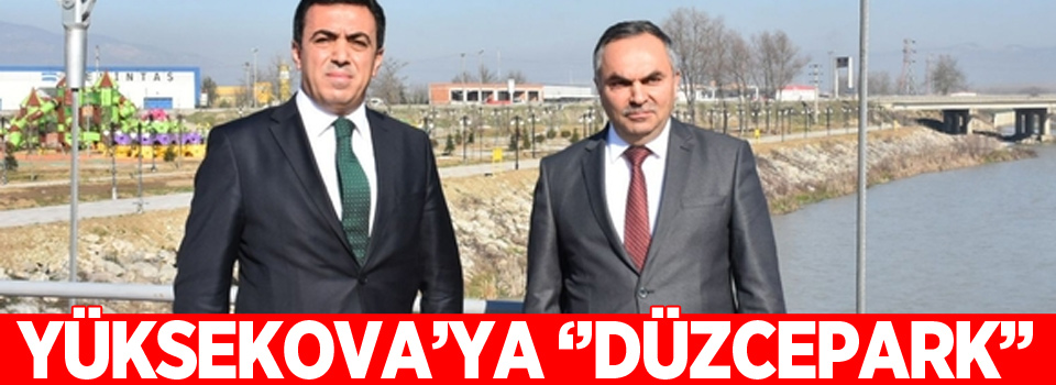 Yüksekova'ya 'Düzcepark'