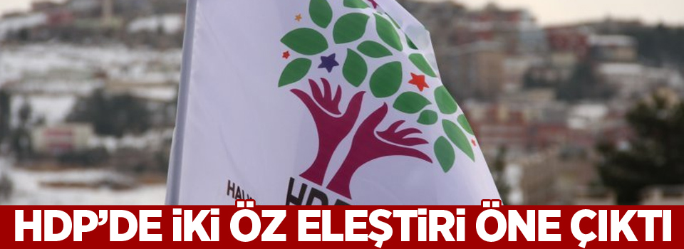 HDP’de iki öz eleştiri öne çıktı