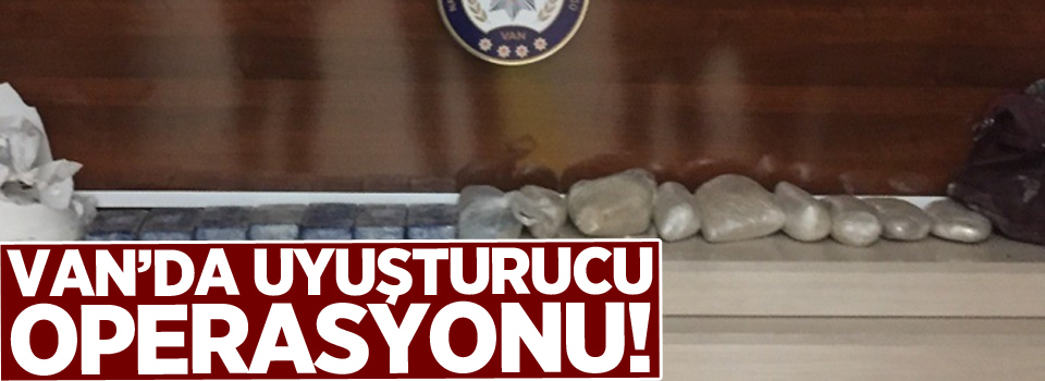 Van’da uyuşturucu operasyonu