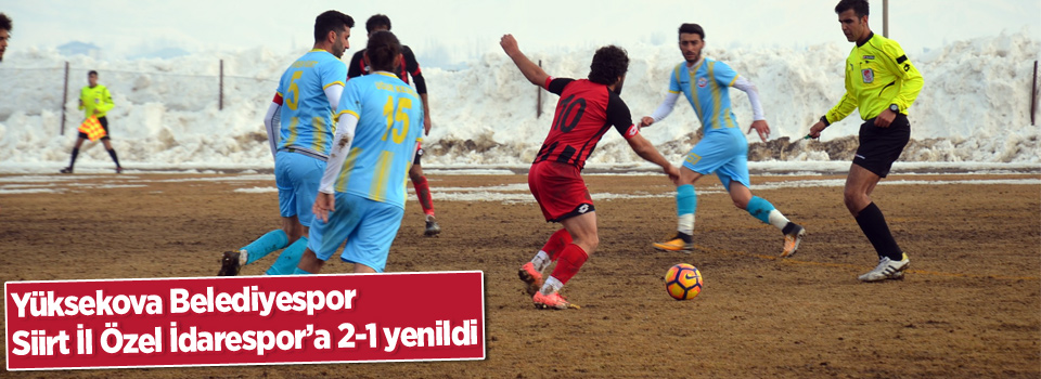 Yüksekova Belediyespor, Siirt İl Özel İdarespor'a 2-1 yenildi