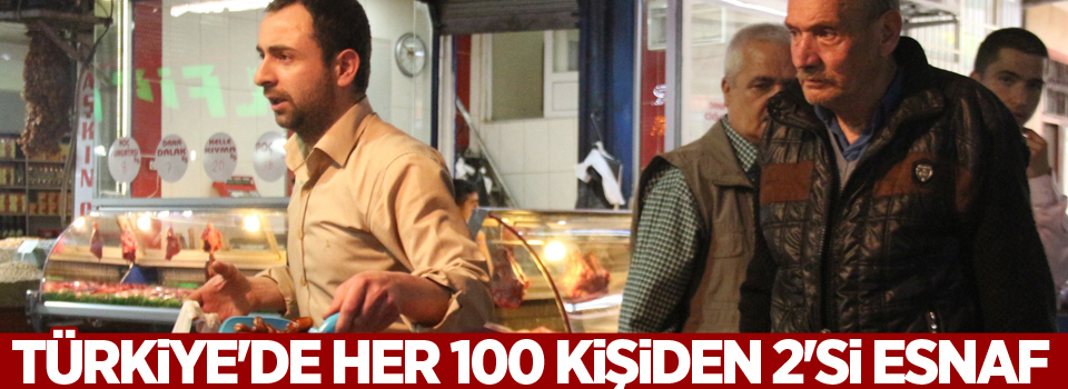 Türkiye'de her 100 kişiden 2'si esnaf