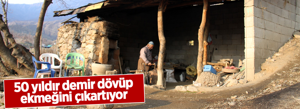 50 yıldır demir dövüp ekmeğini çıkartıyor