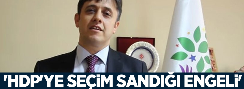 'HDP'ye seçim sandığı engeli'