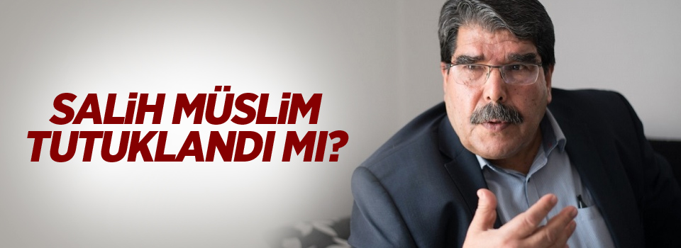 Reuters: Salih Müslim tutuklandı