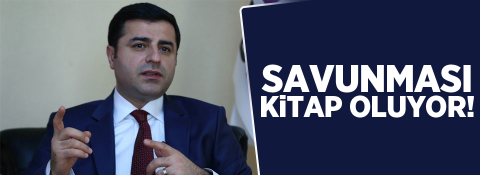 Demirtaş'ın savunması kitap oluyor