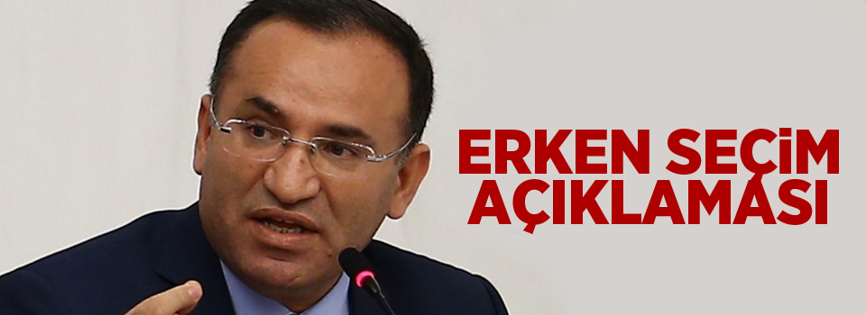 Bekir Bozdağ'dan erken seçim açıklaması