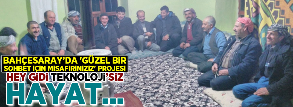 Bahçesaray’da 'Güzel Bir Sohbet İçin Misafiriniziz' projesi