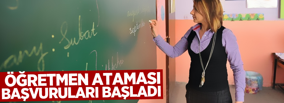 Öğretmen ataması başvuruları başladı