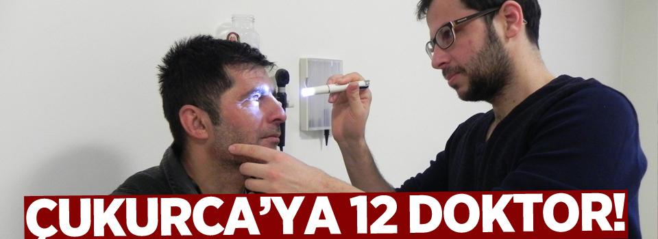 Çukurca’ya 12 doktor