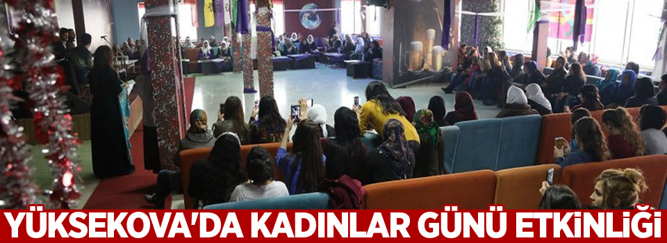 Yüksekova'da kadınlar günü etkinliği