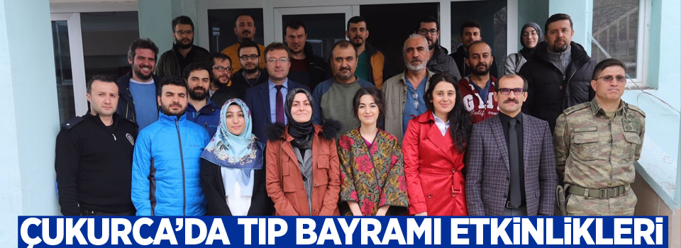 Çukurca’da Tıp Bayramı etkinlikleri