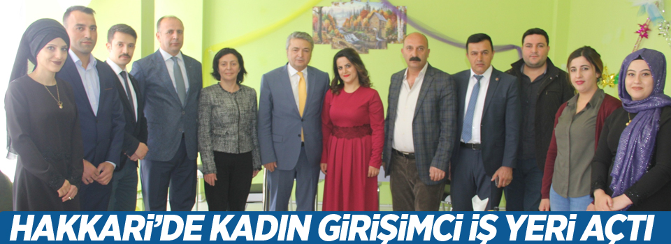 Hakkari’de kadın girişimci iş yeri açtı