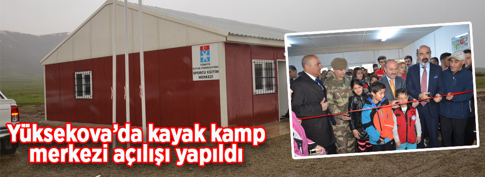 Yüksekova’da kayak kamp merkezi açılışı yapıldı