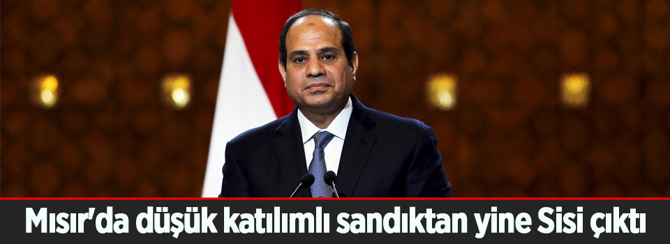 Mısır'da düşük katılımlı sandıktan yine Sisi çıktı