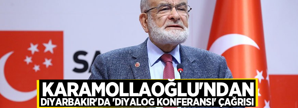 Karamollaoğlu'ndan Diyarbakır'da 'diyalog konferansı' çağrısı
