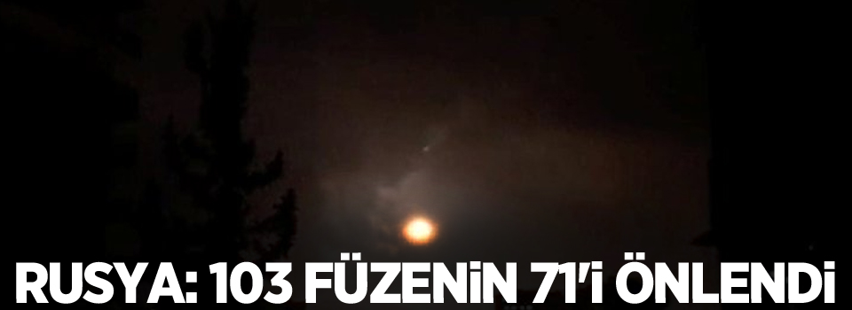 Rusya: 103 füzenin 71'i önlendi