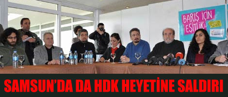 Samsun'da da HDK Heyetine Saldırı