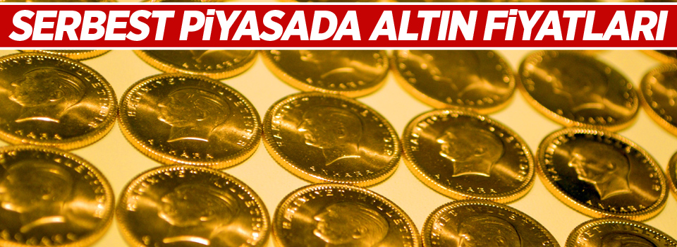 Serbest piyasada altın fiyatları