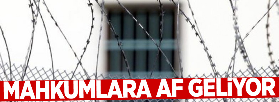 Mahkumlara af geliyor