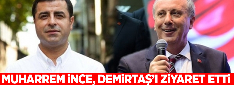 İnce ve Demirtaş’ın görüşmesi sona erdi