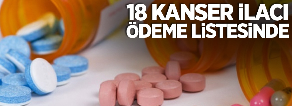 18 kanser ilacı ödeme listesinde