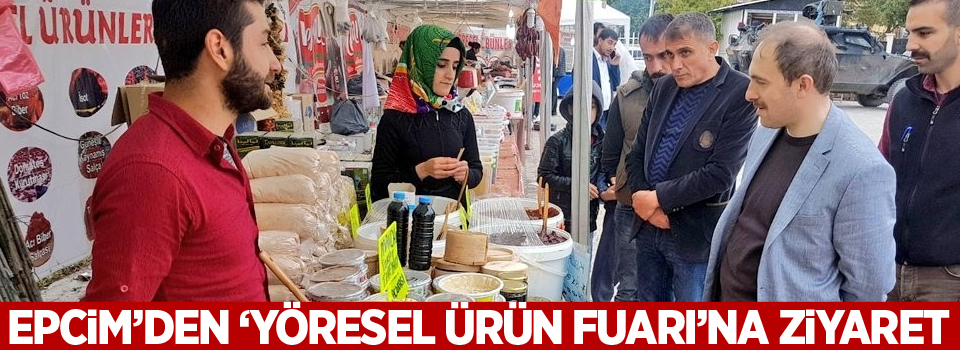 Başkan Vekili Epcim’den ‘Yöresel Ürün Fuarı’na ziyaret