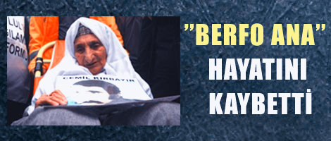 ''Berfo Ana'' Hayatını Kaybetti