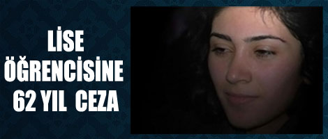 Lise Öğrencisine 62 Yıl Hapis Cezası