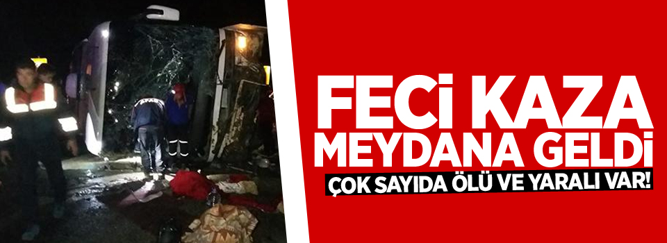 Feci kaza meydana geldi: Çok sayıda ölü ve yaralı var