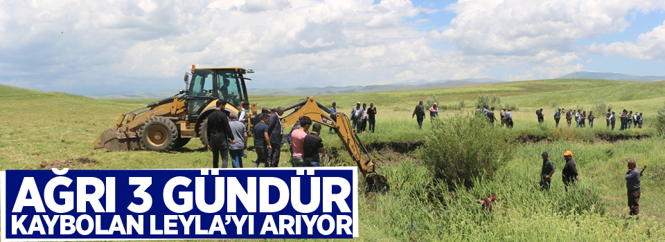 Ağrı, 3 gündür kaybolan Leyla’yı arıyor