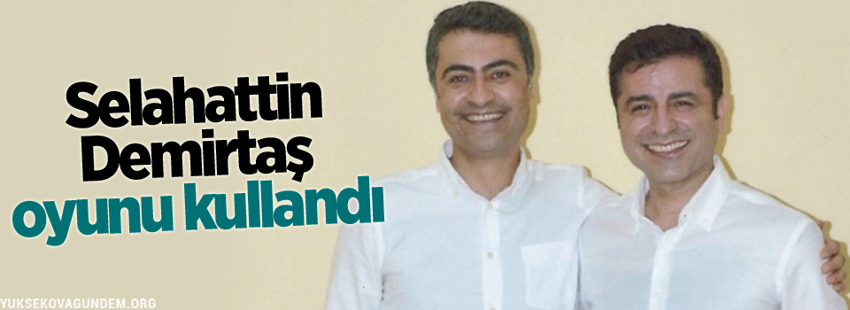 Selahattin Demirtaş oyunu kullandı