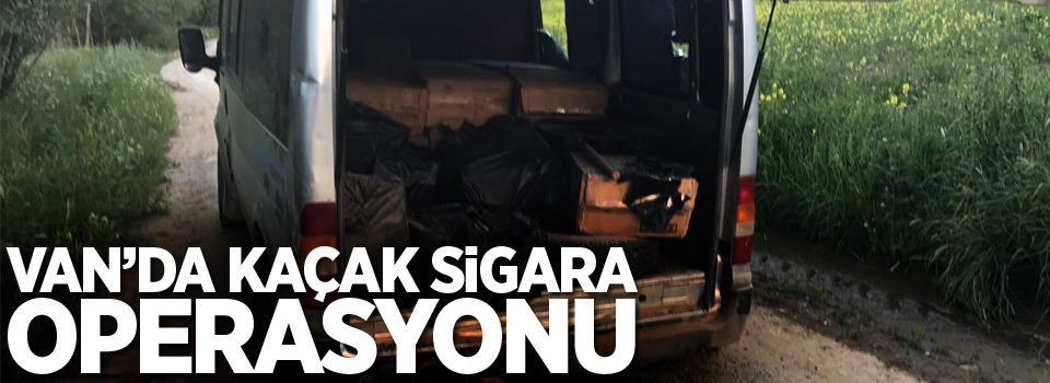 Van'da kaçak sigara operasyonu