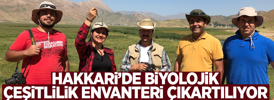 Hakkari’de biyolojik çeşitlilik envanteri çıkartılıyor