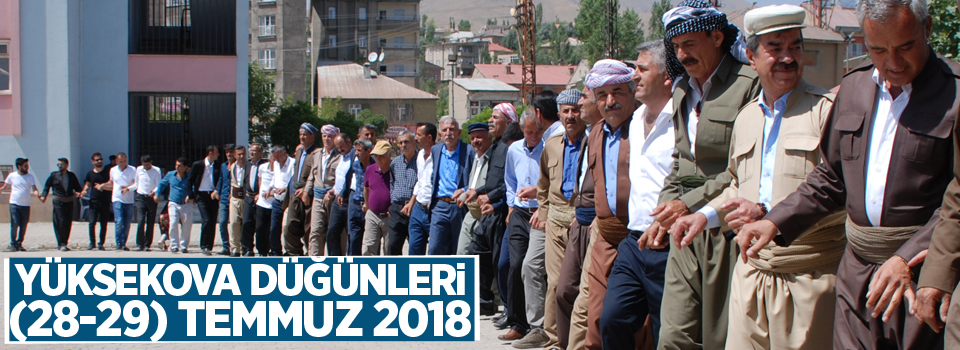 Yüksekova Düğünleri (28-29) Temmuz 2018