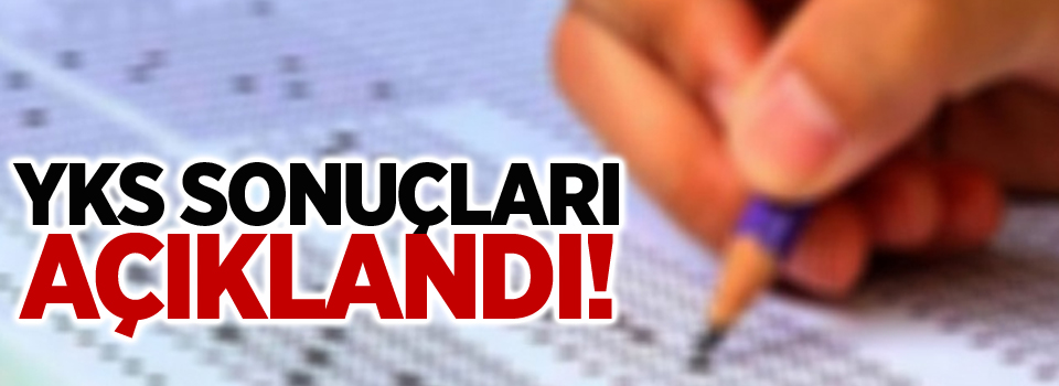 YKS sonuçları açıklandı! | YKS sonuçları sorgulama