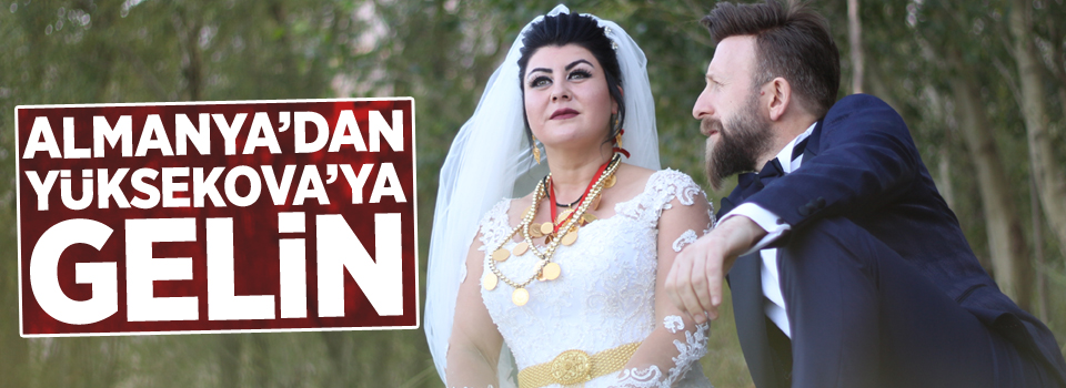 Almanya'dan Yüksekova'ya gelin