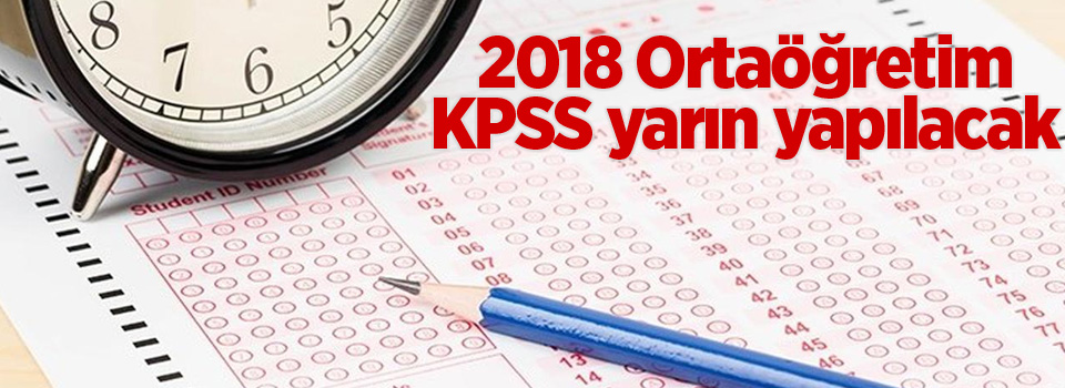 2018 Ortaöğretim KPSS yarın yapılacak
