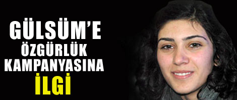 Gülsüm'e özgürlük kampanyasına ilgi