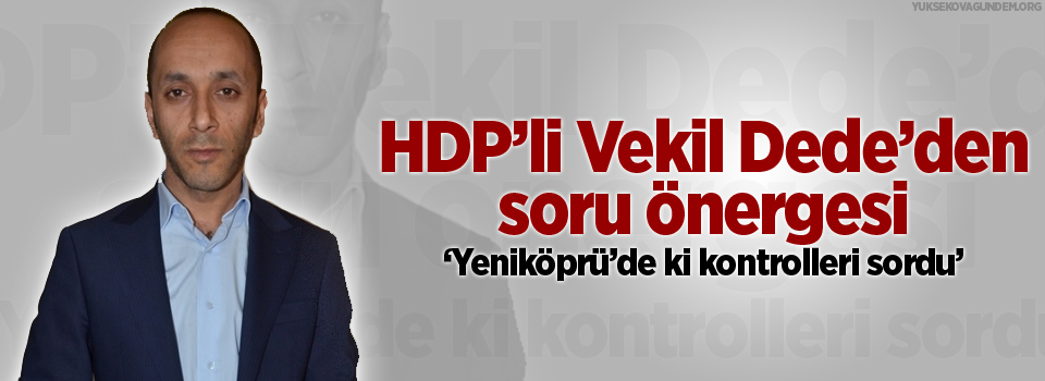 HDP’li Dede'den soru önergesi