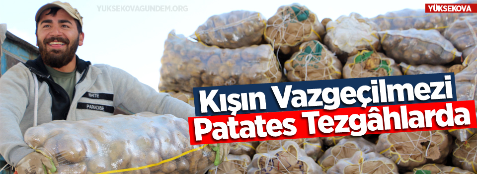 Kışın vazgeçilmezi patates tezgahlarda