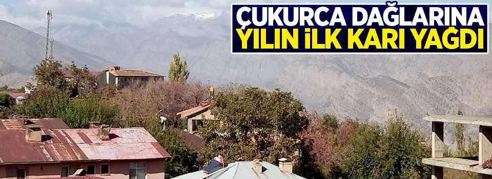 Çukurca dağlarına yılın ilk karı yağdı