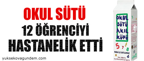 Okul Sütü Hastanelik Etti